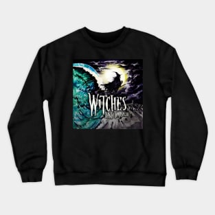 Dante Tomaselli's WITCHES Crewneck Sweatshirt